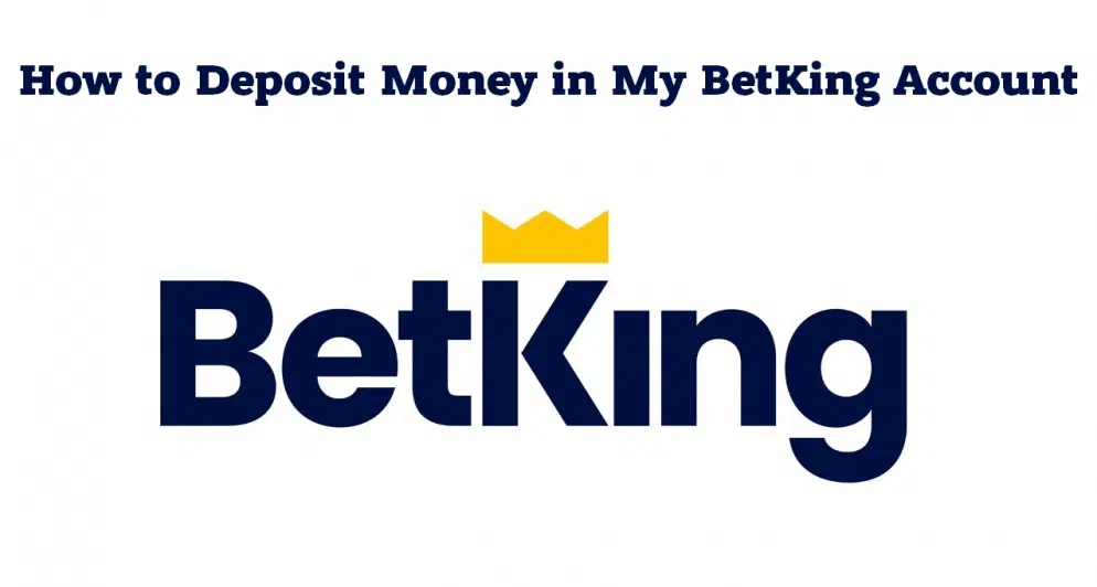 How to deposit money in my BetKing account?