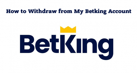 How to withdraw from my Betking account?