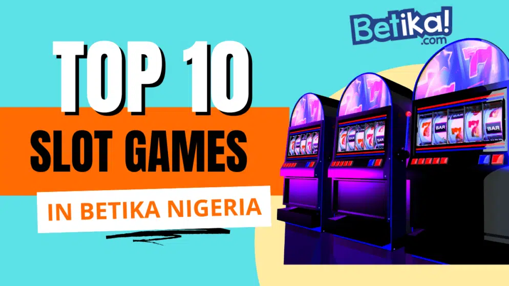 Top 10 Slot Games in Betika Nigeria