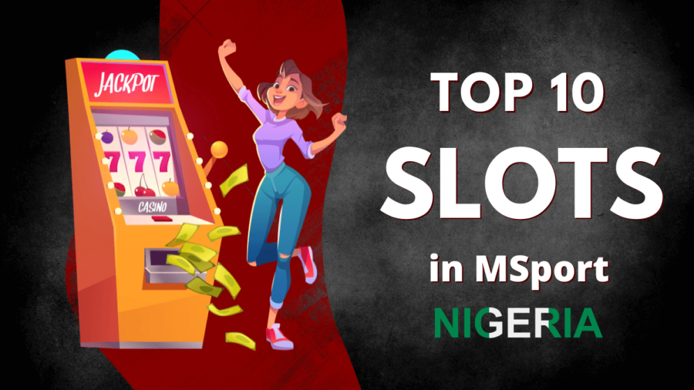 Top 10 slot games in MSport Nigeria