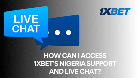 How can I access 1xbet’s Nigeria support and live chat?