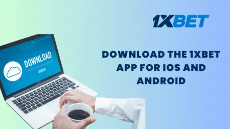 Download the 1xbet app for iOS and Android