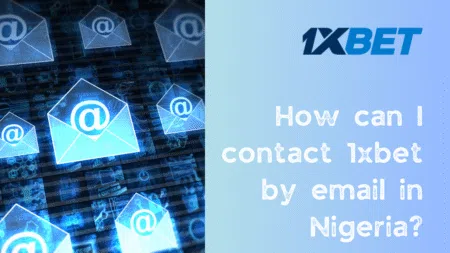 How can I contact 1xbet by email in Nigeria?