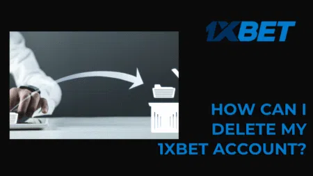 How can I delete my 1xbet account?