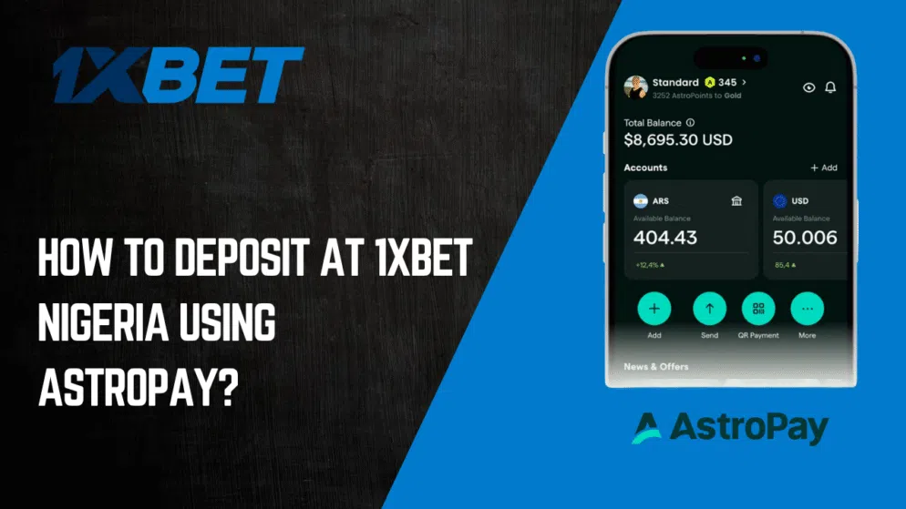 How to deposit at 1xbet Nigeria using AstroPay?