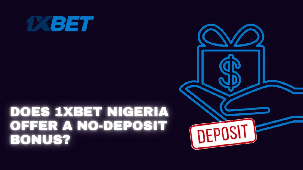 Does 1xbet Nigeria offer a no-deposit bonus?
