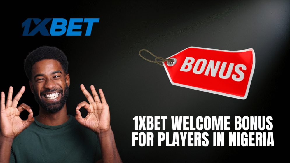 1xbet welcome bonus for players in Nigeria
