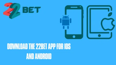 Download the 22bet app for iOS and Android
