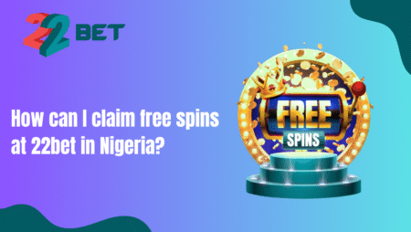 How can I claim free spins at 22bet in Nigeria?