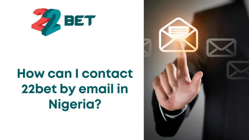 How can I contact 22bet by email in Nigeria?