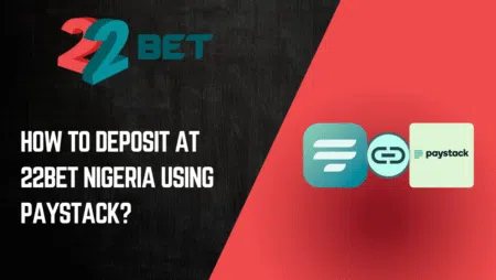 How to deposit at 22bet Nigeria using Paystack?