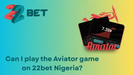 Can I play the Aviator game on 22bet Nigeria?