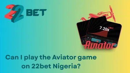Can I play the Aviator game on 22bet Nigeria?