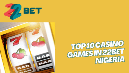 Top 10 casino games in 22bet Nigeria