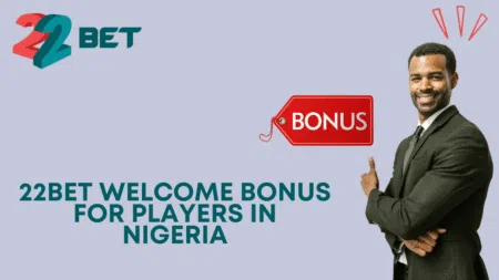 22bet welcome bonus for players in Nigeria