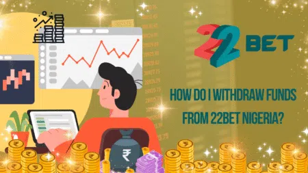 How do I withdraw funds from 22bet Nigeria?