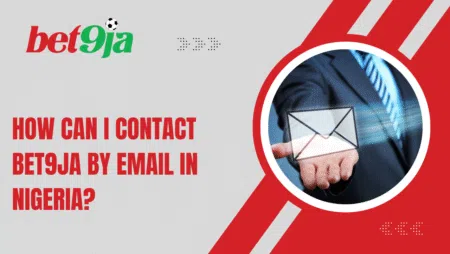 How can I contact Bet9ja by email in Nigeria?