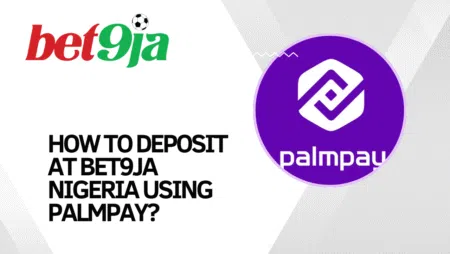 How to deposit at Bet9ja Nigeria using PalmPay?