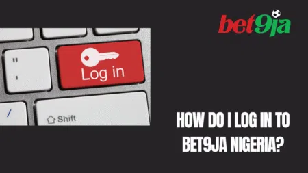 How do I log in to Bet9ja Nigeria?