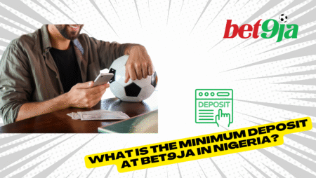 What is the minimum deposit at Bet9ja in Nigeria?