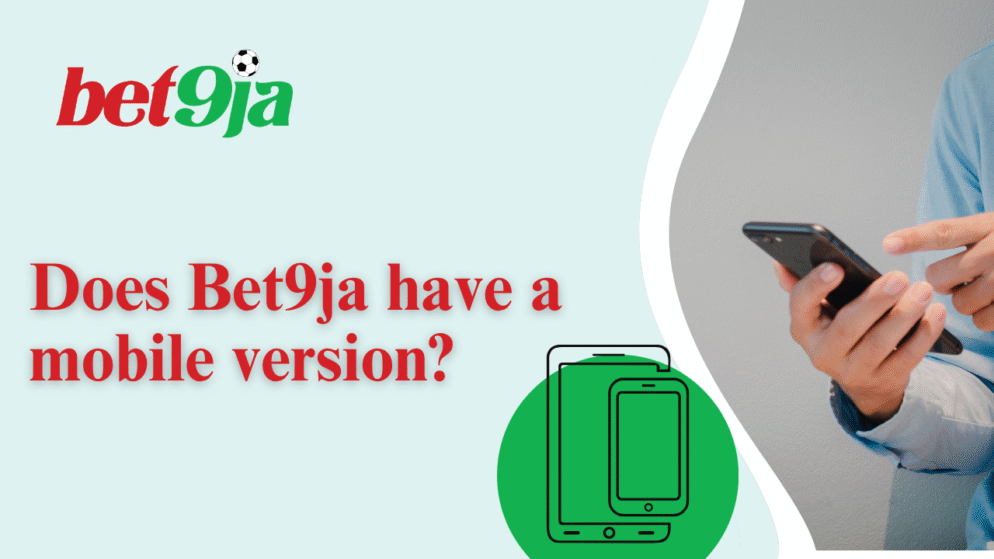 Does Bet9ja have a mobile version?