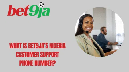 What is Bet9ja’s Nigeria customer support phone number?
