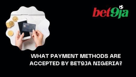 What payment methods are accepted by Bet9ja Nigeria?