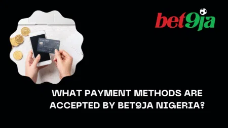 What payment methods are accepted by Bet9ja Nigeria?