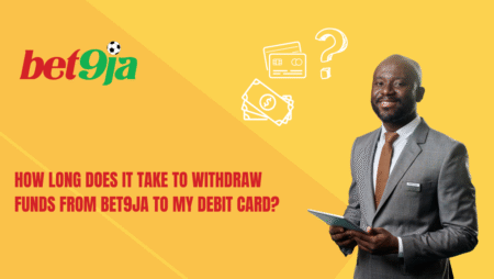 How long does it take to withdraw funds from Bet9ja to my debit card?