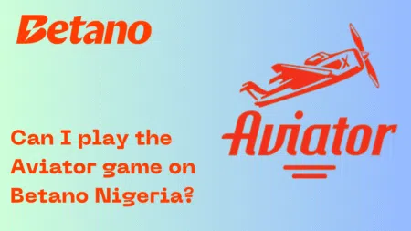 Can I play the Aviator game on Betano Nigeria?