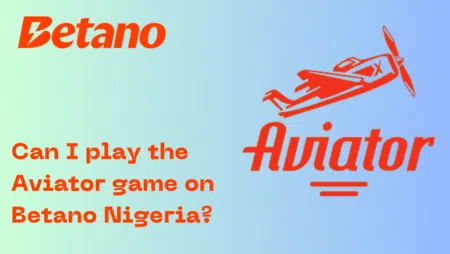 Can I play the Aviator game on Betano Nigeria?