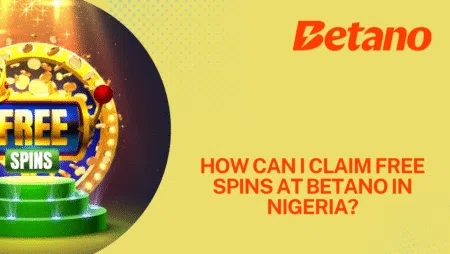How can I claim free spins at Betano in Nigeria?