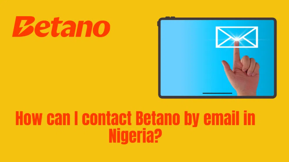 How can I contact Betano by email in Nigeria?