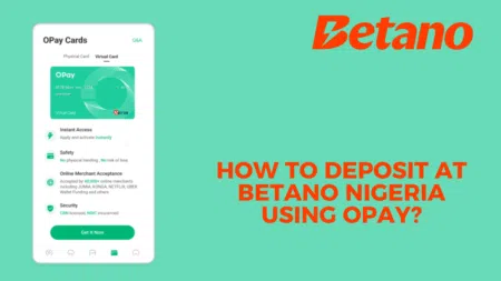 How to deposit at Betano Nigeria using Opay?
