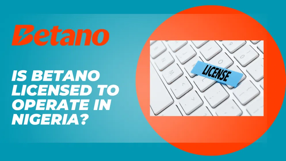 Is Betano licensed to operate in Nigeria?
