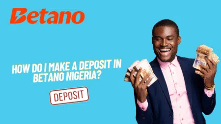 How do I make a deposit in Betano Nigeria?