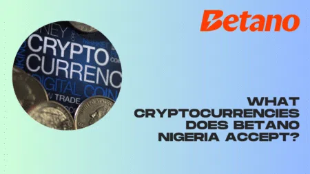 What cryptocurrencies does Betano Nigeria accept?