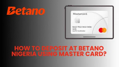 How to deposit at Betano Nigeria using Master Card?