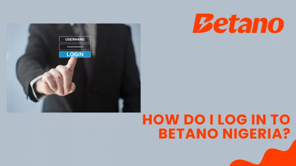 How do I log in to Betano Nigeria?
