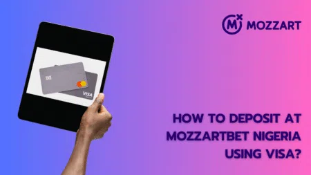 How to deposit at Mozzartbet Nigeria using Visa?