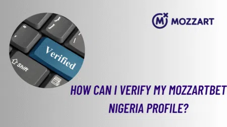 How can I verify my Mozzartbet Nigeria profile?