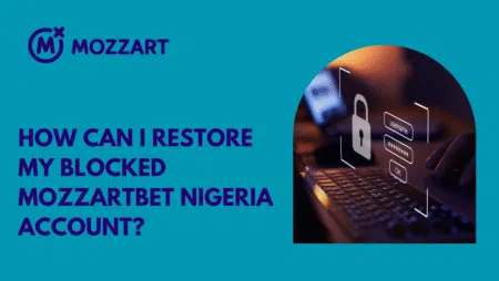 How can I restore my blocked Mozzartbet Nigeria account?