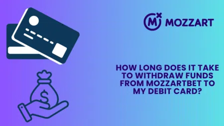 How long does it take to withdraw funds from Mozzartbet to my debit card?