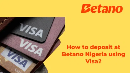 How to deposit at Betano Nigeria using Visa?