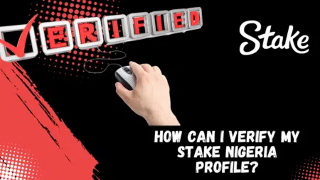 How can I verify my Stake Nigeria profile?
